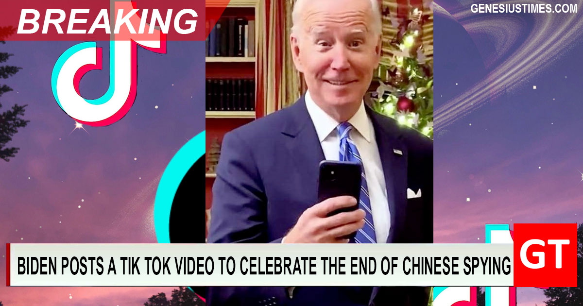 BREAKING: Biden posts TikTok video celebrating the end of Chinese spying • Genesius Times