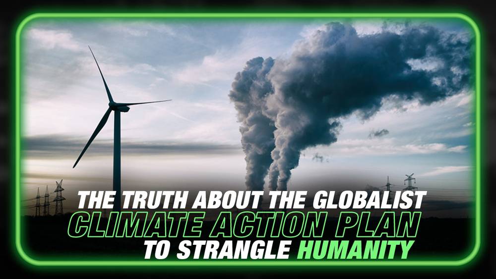 Learn the Truth About the Globalist Climate Action Plan to  Strangle Humanity