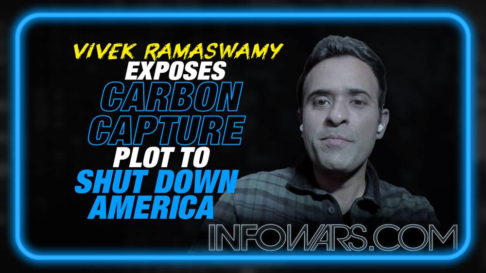 EXCLUSIVE: Vivek Ramaswamy Exposes Globalist Carbon Capture  Plot to Shut Down America