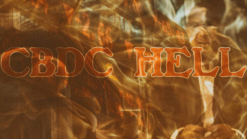 Welcome to CBDC Hell! Exclusive Report